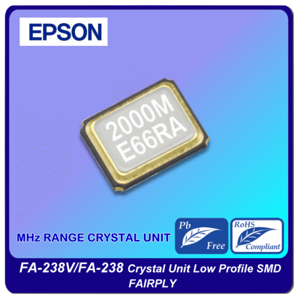 EPSON FA-238/FA-238V Quartz Crystals